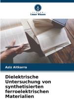 Dielektrische Untersuchung von synthetisierten ferroelektrischen Materialien af Aziz Aitkarra