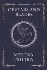 Of Stars and Blades af Melina Tsilira