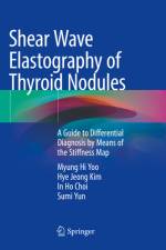 Shear Wave Elastography of Thyroid Nodules af Myung Hi Yoo