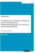 Der Mehrwert von Influencer Marketing und die Erstellung eines Maßnahmenkatalogs für eine innovative Kommunikationspolitik af Corinne Reiser