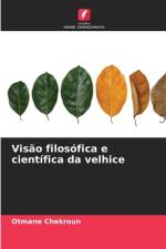 Visão filosófica e científica da velhice af Otmane Chekroun