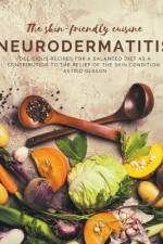 The skin-friendly cuisine - Neurodermatitis af Astrid Olsson
