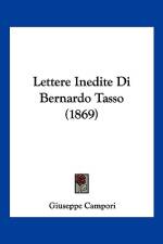 Lettere Inedite Di Bernardo Tasso (1869) af Giuseppe Campori