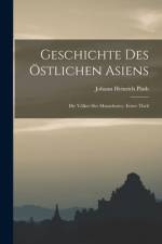 Geschichte Des Östlichen Asiens af Johann Heinrich Plath