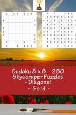 Sudoku 8 X 8 - 250 Skyscraper Puzzles - Diagonal - Gold af Andrii Pitenko
