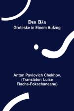 Pavlovich Chekhov, A: Bär af Anton Pavlovich Chekhov
