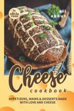 All About Cheese Cookbook af Olivia Rana