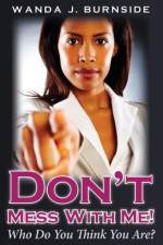 Don't Mess With Me! af Wanda Burnside