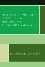 Hierarchy and Mutuality in Paradise Lost, Moby-Dick and The Brothers Karamazov af Lawrence L. Langer