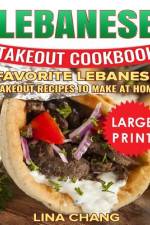 Lebanese Takeout Cookbook: ***Black and White Large Print Edition*** Favorite Lebanese Takeout Recipes to Make at Home af Lina Chang