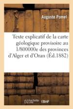 Texte explicatif de la carte géologique provisoire au 1/800000e des provinces d'Alger et d'Oran af Auguste Pomel