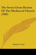 The Seven Great Hymns Of The Mediaeval Church (1902) af Charles C. Nott