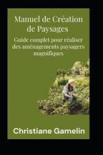 Manuel de Création de Paysages af Christiane Gamelin