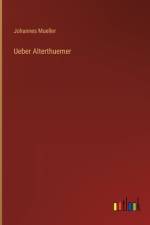 Ueber Alterthuemer af Johannes Mueller