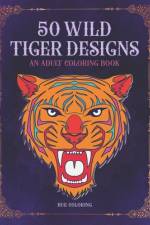 50 Wild Tiger Designs af Hue Coloring