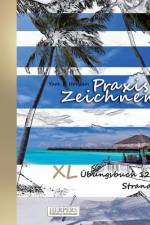 Praxis Zeichnen - XL Übungsbuch 12: Strand af York P. Herpers