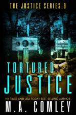 Tortured Justice af M A Comley