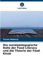 Die sozialpädagogische Rolle der Food Literacy und die Theorie der Food Kinsh af Tarran Maharaj