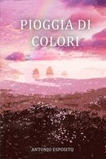 Pioggia di colori af Antonio Esposito