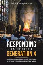 Responding Faithfully to Generation X af Rev. Christopher Doyle
