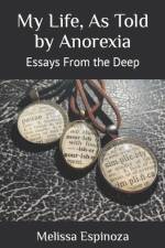 My Life, As Told by Anorexia af Melissa Espinoza