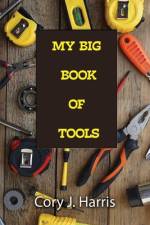 My Big Book of Tools af Cory J. Harris