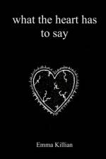 what the heart has to say af Emma Killian