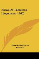 Essai De Tablettes Liegeoises (1866) af Albert D'Otreppe De Bouvette