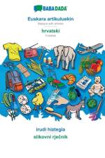 BABADADA, Euskara artikuluekin - hrvatski, irudi hiztegia - slikovni rječnik af Babadada Gmbh