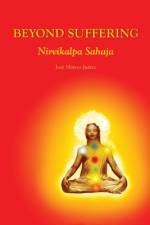 Beyond Suffering - Nirvikalpa Sahaja af José Mateos Juárez