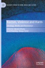 Racism, Violence and Harm af Monish Bhatia