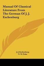 Manual Of Classical Literature From The German Of J. J. Eschenburg af J. J. Eschenburg