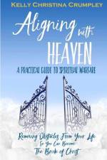 Aligning with Heaven af Kelly Christina Crumpley