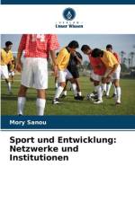 Sport und Entwicklung: Netzwerke und Institutionen af Mory Sanou