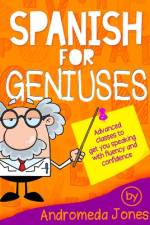 Spanish for Geniuses af Andromeda Jones