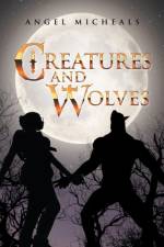 Creatures and Wolves af Angel Micheals