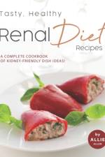 Tasty, Healthy Renal Diet Recipes af Allie Allen