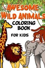 Awesome Wild Animals Coloring Book for Kids af Jasmine Taylor