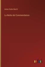 La Notte del Commendatore af Anton Giulio Barrili