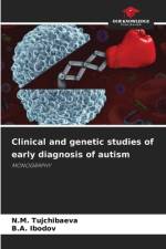 Clinical and genetic studies of early diagnosis of autism af N. M. Tujchibaeva