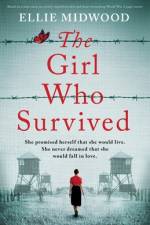 The Girl Who Survived: Based on a true story, an utterly unputdownable and heart-wrenching World War 2 page-turner af Ellie Midwood