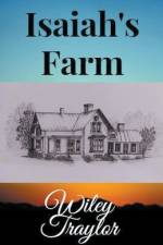 Isaiah's Farm af Wiley Traylor