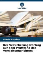 Der Versicherungsvertrag auf dem Prüfstand des Verwaltungsrichters af Anaelle Benabou