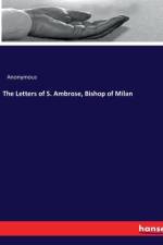The Letters of S. Ambrose, Bishop of Milan af Anonymous