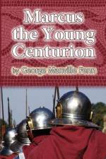 Marcus the Young Centurion af George Manville Fenn