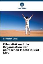 Ethnizität und die Organisation der politischen Macht in Süd-Kivu af Battiston Laisi
