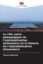 Le rôle socio-pédagogique de l'alphabétisation alimentaire et la théorie de l'alphabétisation alimentaire af Tarran Maharaj