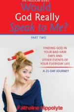 Would God Really Speak To Me? Part Two af Faithaline Hippolyte