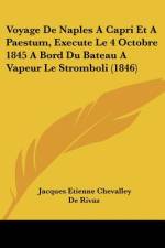 Voyage De Naples A Capri Et A Paestum, Execute Le 4 Octobre 1845 A Bord Du Bateau A Vapeur Le Stromboli (1846) af Jacques Etienne Chevalley de Rivaz