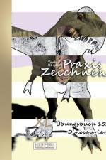 Praxis Zeichnen - XL Übungsbuch 15: Dinosaurier af York P. Herpers